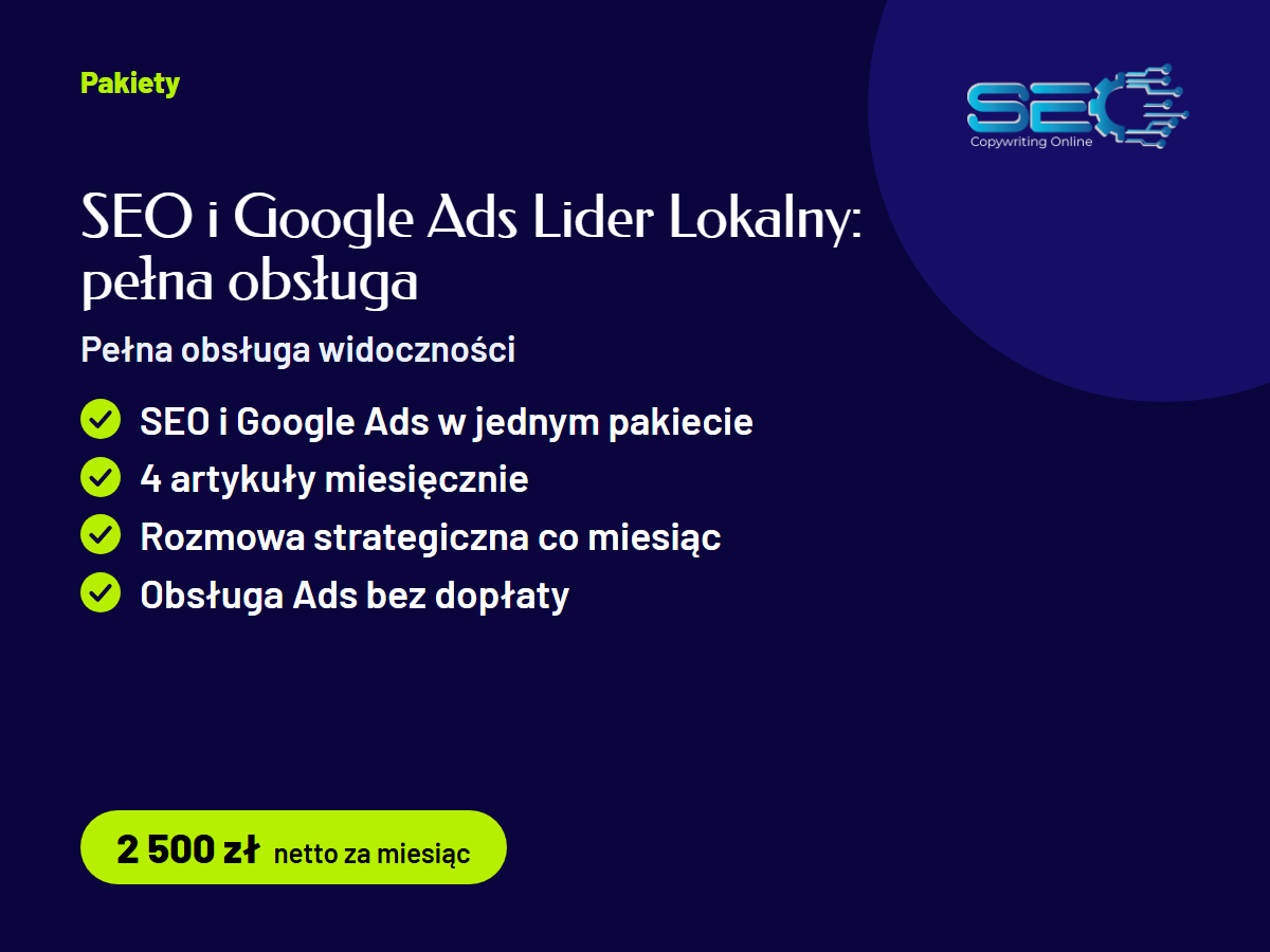 SEO i Google Ads Lider Lokalny: pełna obsługa, 2 500 zł netto za miesiąc
